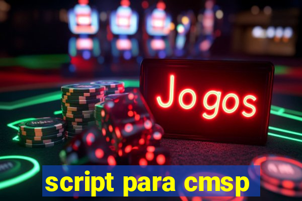 script para cmsp